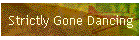 Strictly Gone Dancing