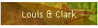 Louis & Clark